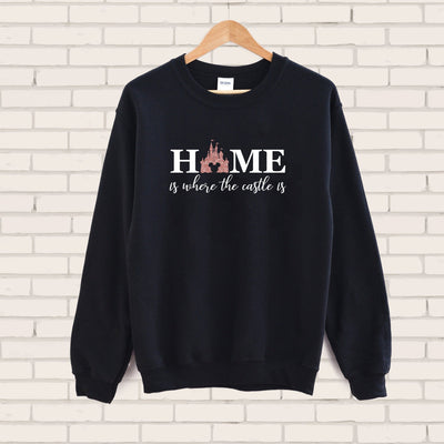 "Home Is Where The Castle" Is Disney Sweatshirt (Pick your own colours) - We're All Ears Boutique