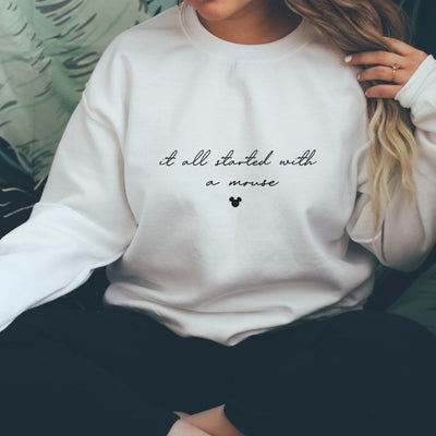 "It All Started With A Mouse" Disney Sweatshirt (Pick your own colours) - We're All Ears Boutique