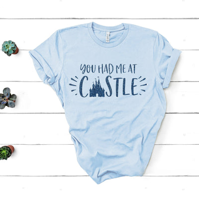 "You Had Me At Castle" Disney Tshirt - We're All Ears Boutique